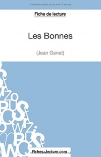 Les Bonnes de Jean Genet (Fiche de lecture): Analyse Complète De L'oeuvre