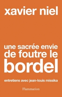 Une sacrée envie de foutre le bordel: Entretiens avec Jean-Louis Missika