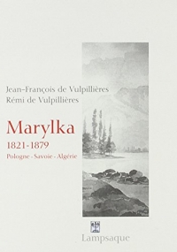 Marylka: 1821 - 1879 Pologne - Savoie - Algérie