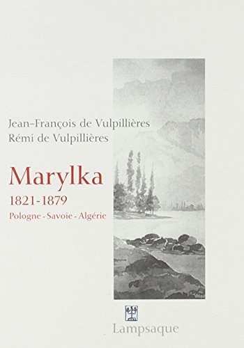 Marylka: 1821 - 1879 Pologne - Savoie - Algérie