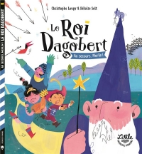 Le Roi Dagobert : Au secours, Merlin !