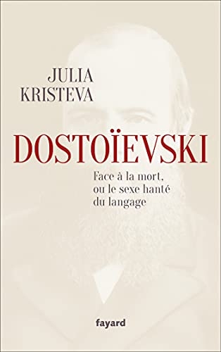 Dostoïevski face à la mort, ou le sexe hanté du langage (Documents)