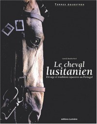 Le cheval lusitanien : Elevage et traditions équestres au Portugal