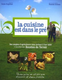 La cuisine est dans le pré : Les recettes du Terroir !