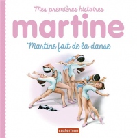 Martine fait de la danse : Mes premières histoires Martine