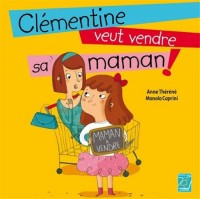 Clémentine veut vendre sa maman