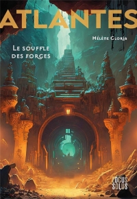 Atlantes, tome 2. Le souffle des forges: Le souffle des forges