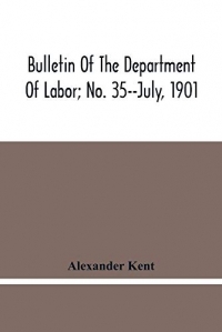Bulletin Of The Department Of Labor; No. 35--July, 1901