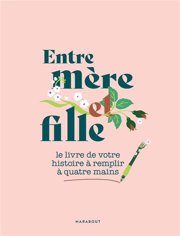 Entre mère et fille: Un livre à compléter à quatre mains