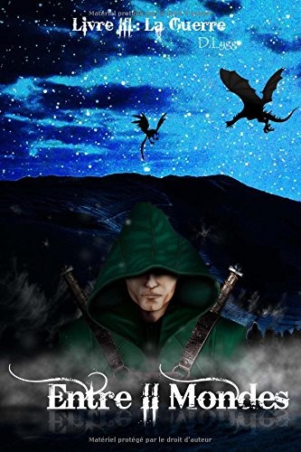 Entre II Mondes - Livre 3 : La Guerre