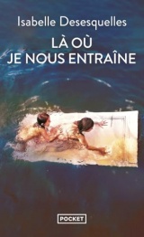 Là où je nous entraîne [Poche]