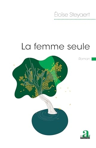 La femme seule: Roman