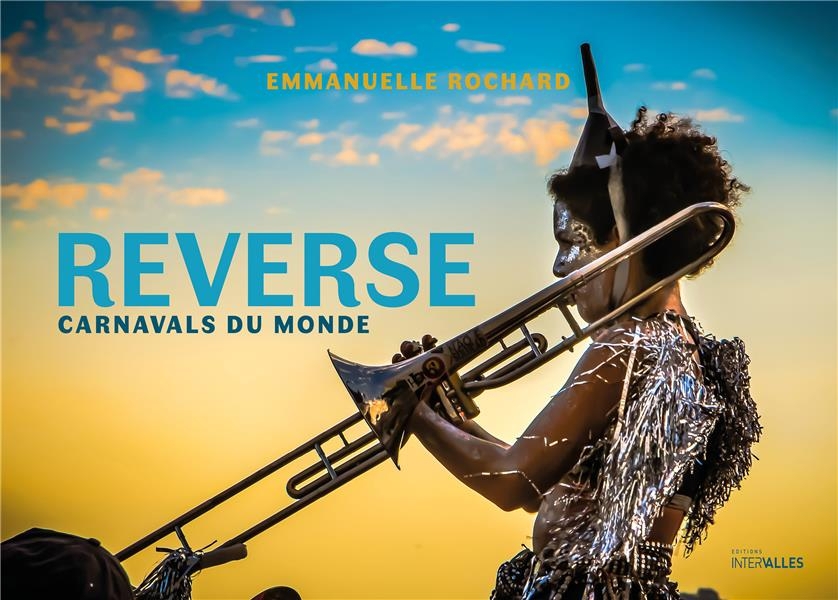 Reverse: Un tour du monde des carnavals