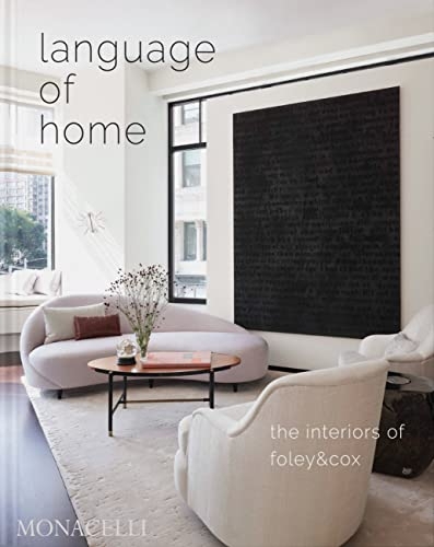 Language of Home: The Interiors of Foley & Cox [9781580936163]