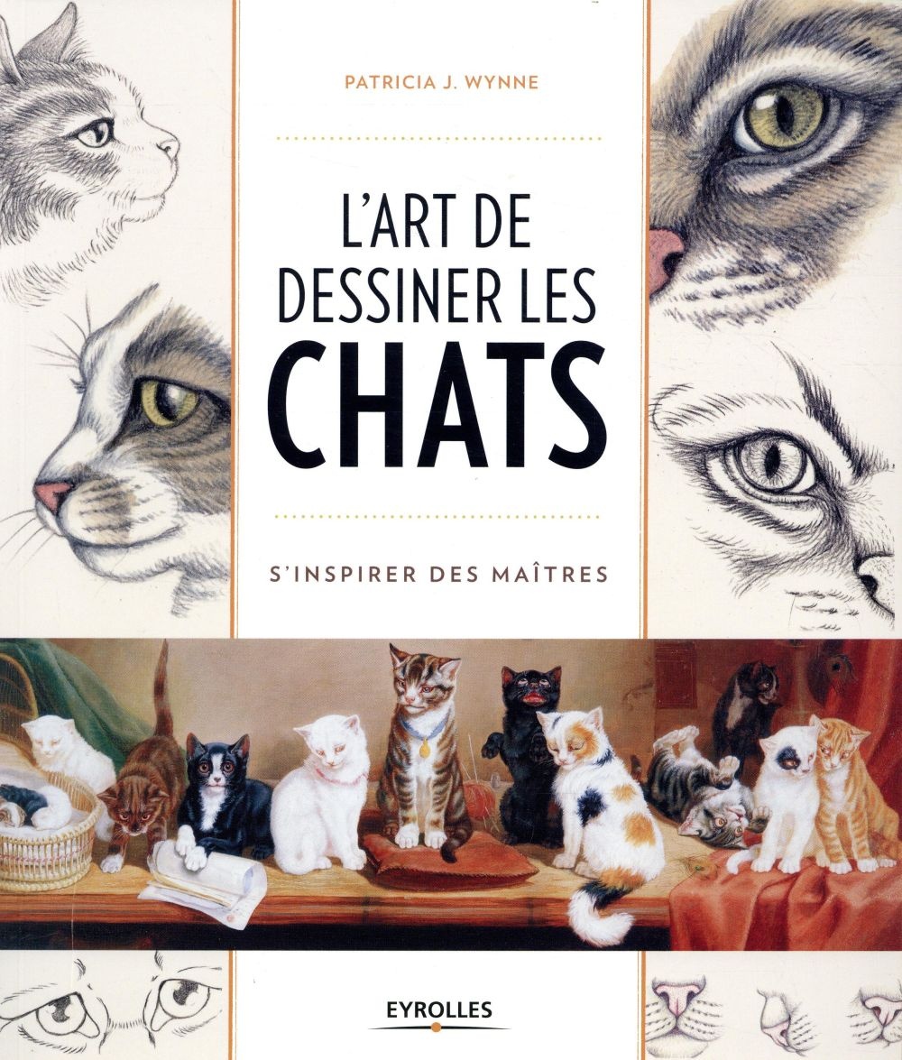 L'art de dessiner les chats: S'inspirer des maîtres