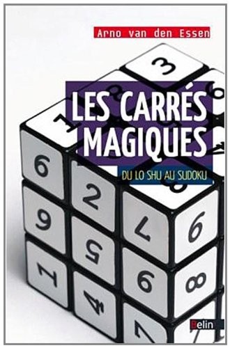 Les carrés magiques - Du Lo Shu au Sudoku