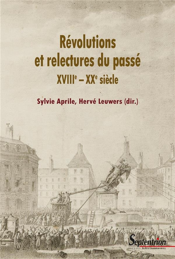 Révolutions et relectures du passé: XVIIIe - XXe siècle