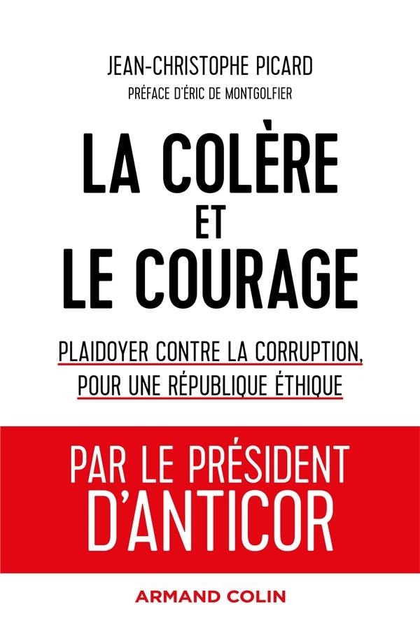 La colère et le courage - Plaidoyer contre la corruption, pour une République éthique