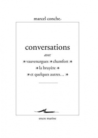 Conversations avec Vauvenargues, Chamfort, La Bruyère et quelques autres (Encre Marine)