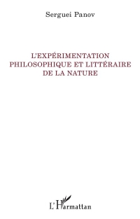 L'expérimentation philosophique et littéraire de la nature