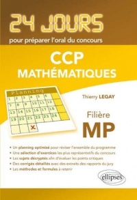 Mathématiques 24 Jours pour Préparer l'Oral du Concours CCP Filière MP