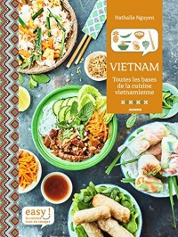 Easy Vietnam : Toutes les bases de la cuisine vietnamienne