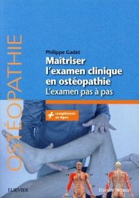 Maîtriser l'examen clinique en ostéopathie: L'examen pas à pas