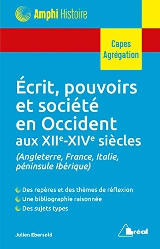 Ecrit, pouvoirs et société en Occident aux XIIe-XIVe siècles (Angleterre, France, Italie, péninsule Ibérique) : Capes Agrégation