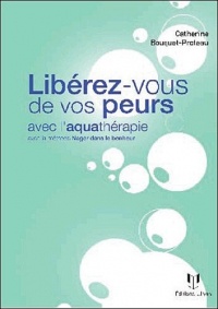 Libérez-vous de vos peurs grâce à l'aquathérapie