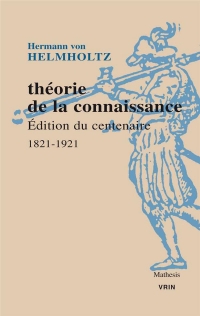 Théorie de la connaissance: Édition du centenaire 1821-1921