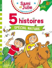 Sami et Julie Fin CP- CE1 5 histoires Spécial nature