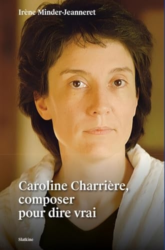 Caroline Charrière, composer pour dire vrai