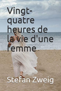 Vingt-quatre heures de la vie d'une femme - annoté: Français I Poche I