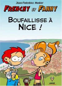 Frenchy et Fanny, tome 2 : Boufaillisse à Nice !