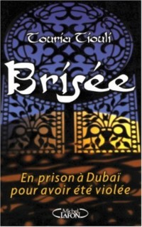 Brisée : En prison à Dubai pour avoir été violée