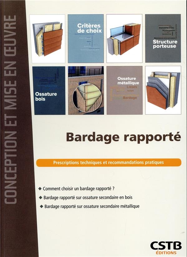 Bardage rapporté: Prescriptions techniques et recommandations pratiques. Comment choisir un bardage rapporté ? Bardage rapporté sur ossature ... rapporté sur ossature secondaire métallique
