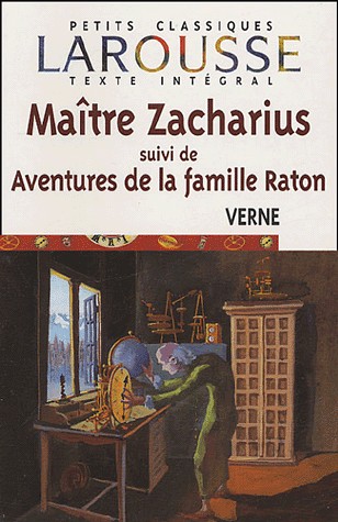 Maître Zacharius : Suivi de Aventures de la famille Raton