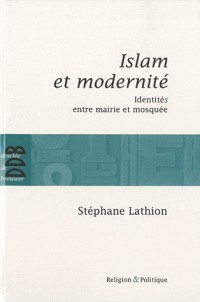 Islam et modernité: IdentitéS entre mairie et mosquée