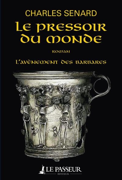L'Avenement des Barbares - Tome 2 le Pressoir du Monde - Vol02