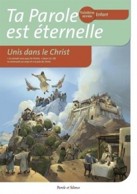 Ta parole est éternelle. Unis dans le Christ : Troisième année - Enfant