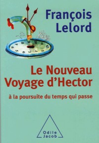 Le Nouveau Voyage d'Hector : A la poursuite du temps qui passe