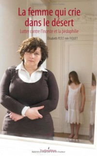 La Femme Qui Crie Dans le Desert, Lutter Contre l'Inceste et la Pedophilie