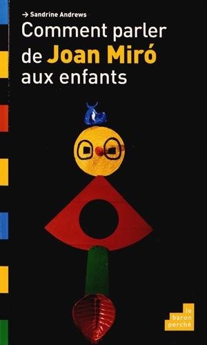 Comment parler de Joan Miro aux enfants
