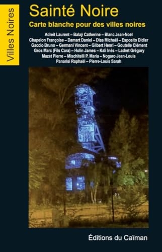 Sainté Noire, Cartes blanches pour une ville noire
