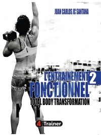 L'Entrainement Fonctionnel 2 : Total Body Transformation