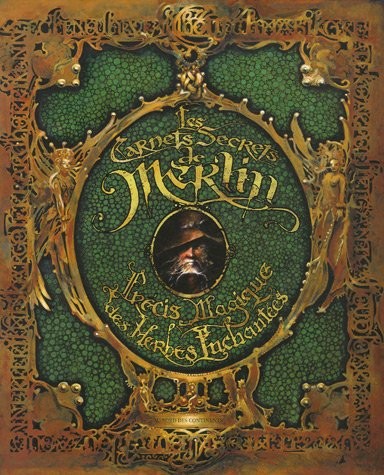 Les Carnets Secrets de Merlin : Précis Magique des herbes Enchantées