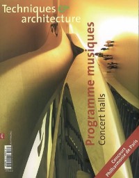 Techniques et architecture, Avril-Mai 2007 :  : Programme musiques, concert halls