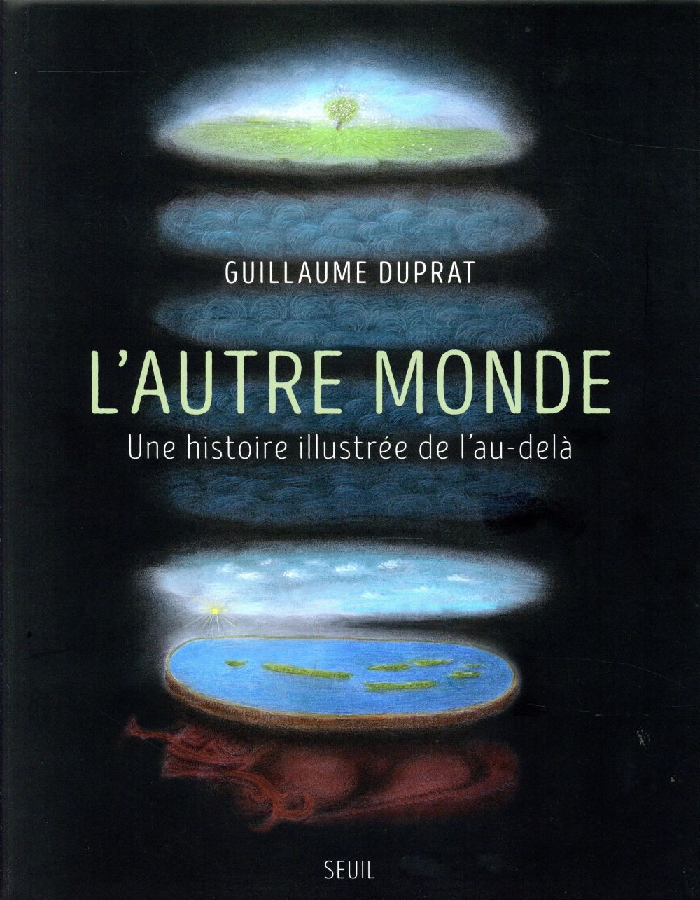 L'Autre monde. Une histoire illustrée de l'au-delà