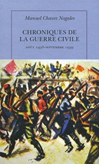 Chroniques de la guerre civile: (Août 1936 - septembre 1939)