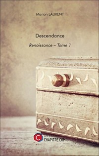 Descendance - Renaissance - Tome 1